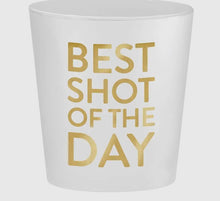 Load image into Gallery viewer, Best shot of the day shot glasses
