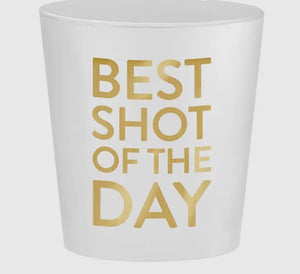 Best shot of the day shot glasses