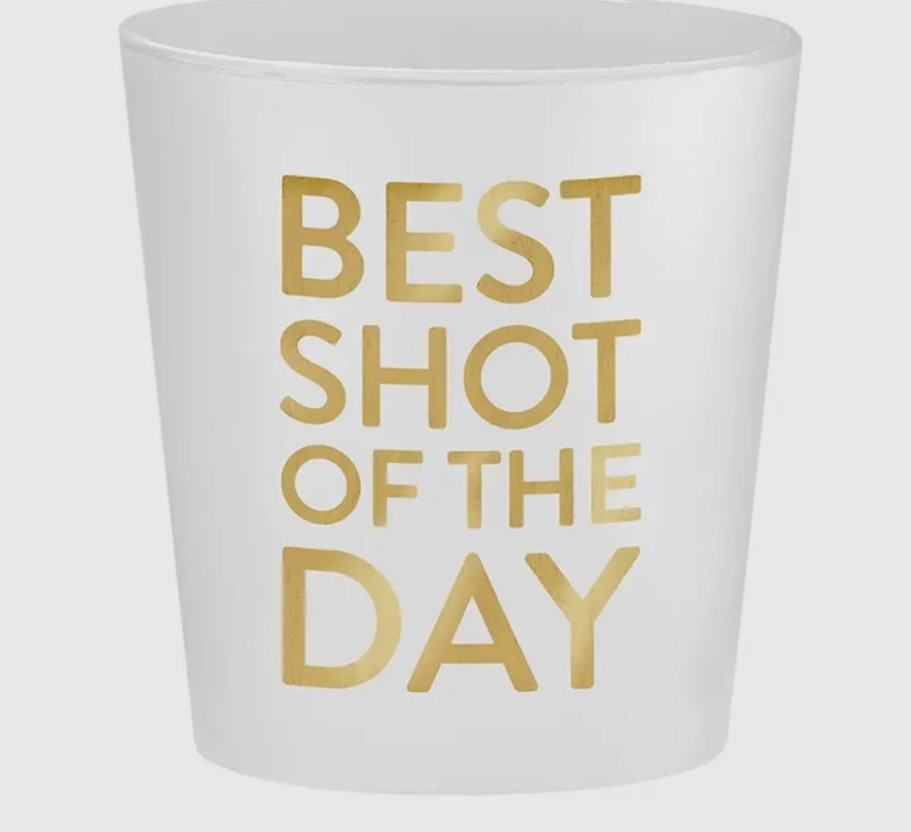 Best shot of the day shot glasses